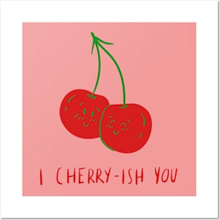 I Cherry-ish You Posters and Art